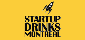 StartupDrinks MTL @ TBD | Montréal | Québec | Canada